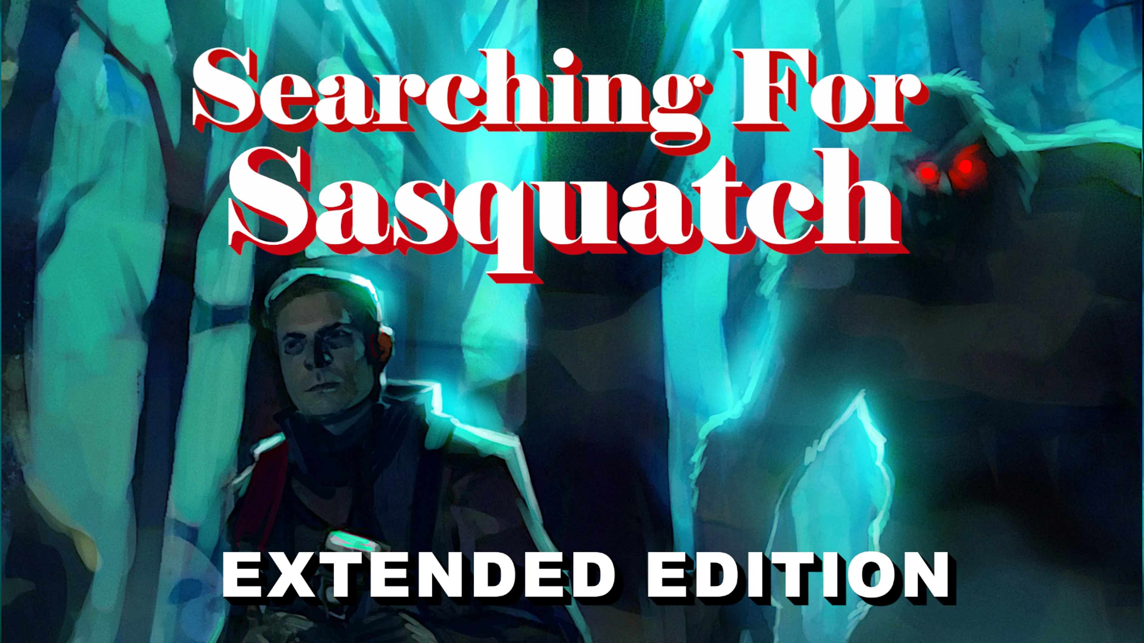 Searching For Sasquatch: Extended Edition poster